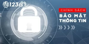Chính sách bảo mật 123B quy định trách nhiệm của nhà cái