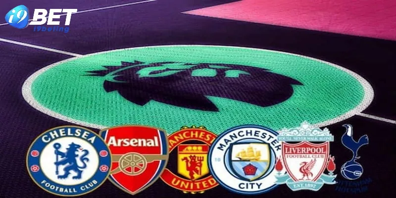 Khám phá “Big Six” của bóng đá ngoại hạng Anh